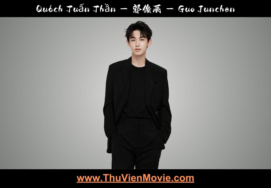 Quách Tuấn Thần | Tiểu sử Sự nghiệp Đời tư » Thư Viện Movie